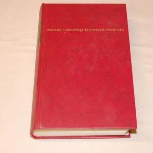 Hermann Kauffmann Hauskoja muistoja Tampereen tienoilta